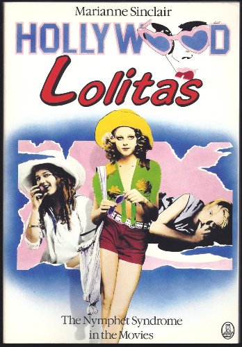 Hollywood Lolitas: The nymphet syndrome in the movies
