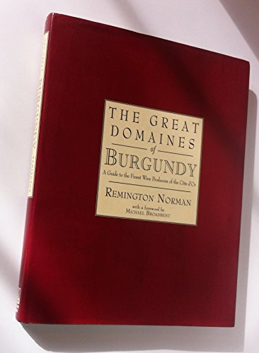 Great Domaines of Burgundy: A Guide to the Finest Wine Producers of the Cote D'Or