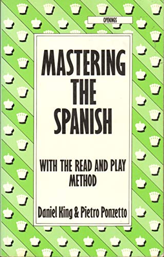 Mastering the Spanish: With the Read and Play Method (Batsford Chess Library)