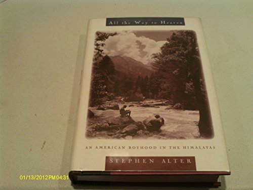 All the Way to Heaven: An American Boyhood in the Himalayas