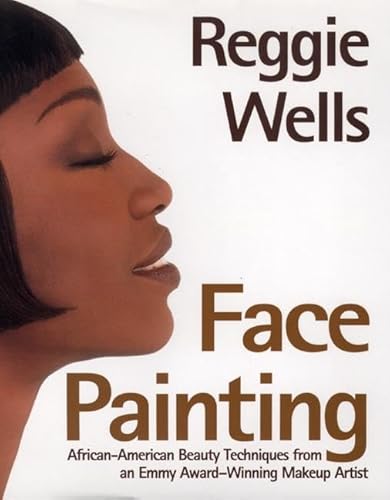 Face Painting: African American Beauty Techniques from an Emmy Award-Winning Makeup Artist