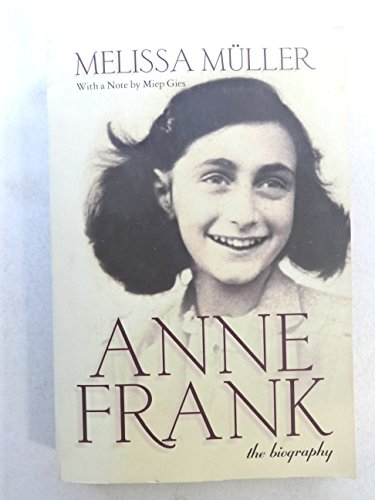 Anne Frank: The Biography