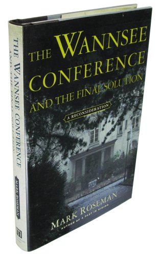 The Wannsee Conference and the Final Solution: A Reconsideration
