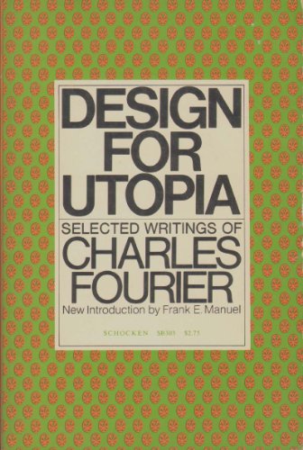Design for Utopia: Selected Writings of Charles Fourier