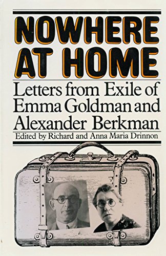 Nowhere at home;: Letters from exile of Emma Goldman and Alexander Berkman