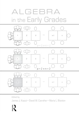 Algebra in the Early Grades (Studies in Mathematical Thinking and Learning Series)