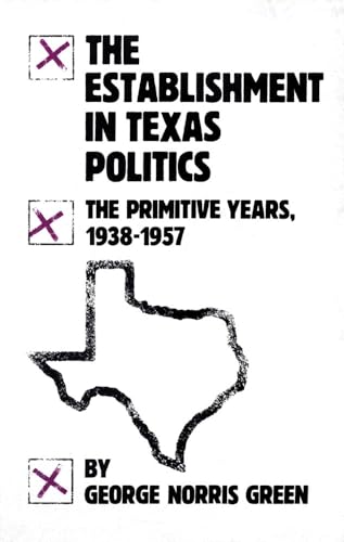 The Establishment in Texas Politics: The Primitive Years 193857