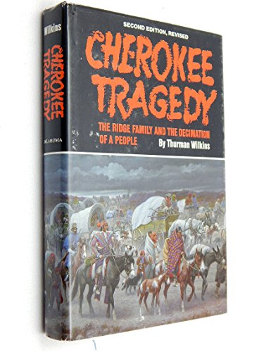 Cherokee Tragedy: The Ridge Family and the Decimation of a People (Civilization of the American Indian)