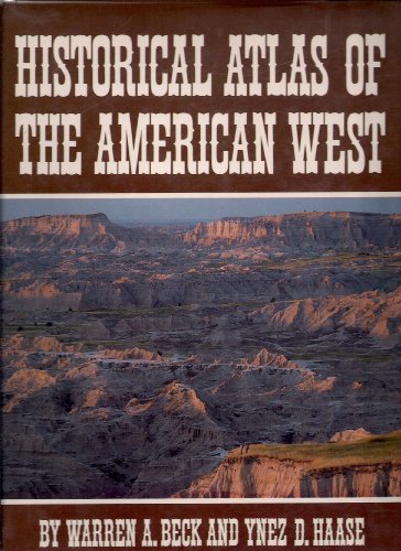HISTORICAL ATLAS OF THE AMERICAN WEST