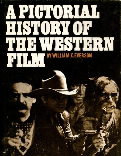 A Pictorial History of the Western Film (Film Books)