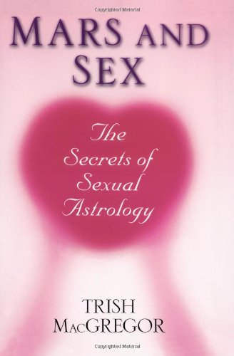 Mars And Sex: The Secrets of Sexual Astrology