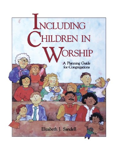 Including Children in Worship: A Planning Guide for Congregations