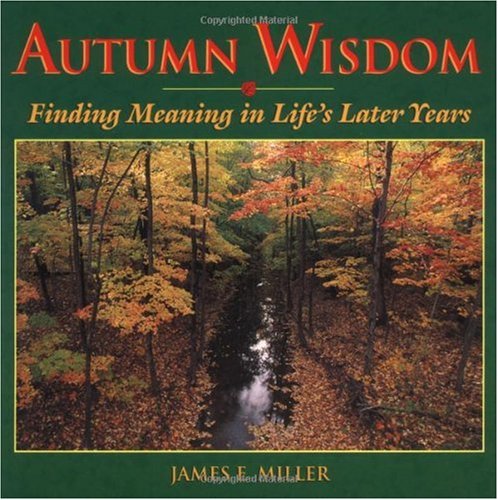 Autumn Wisdom: Finding Meaning in Life's Later Years (Willowgreen Series)