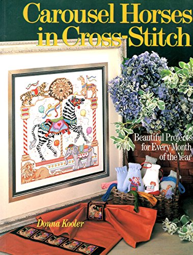 Carousel Horses in Cross Stitch: Beautiful Projects for Every Month of the Year