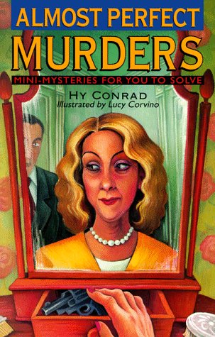 Almost Perfect Murders: Mini-Mysteries For You To Solve