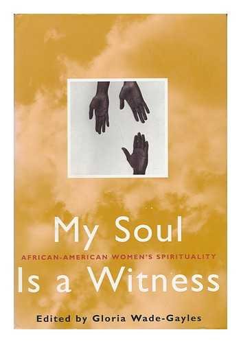 My Soul Is a Witness: African-American Women's Spirituality
