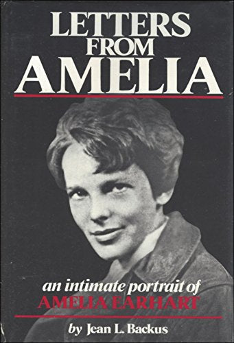 Letters from Amelia: An Intimate Portrait of Amelia Earhart