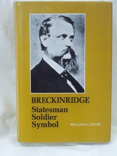 Breckinridge: Statesman, soldier, symbol (Southern biography series)