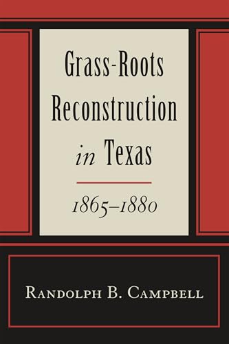 Grass Roots Reconstruction in Texas, 1865–1880