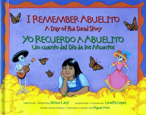 I Remember Abuelito: A Day of the Dead Story: Yo Recuerdo Abuelito: Un Cuento del Dia de los Muerdos (Spanish and English Edition)