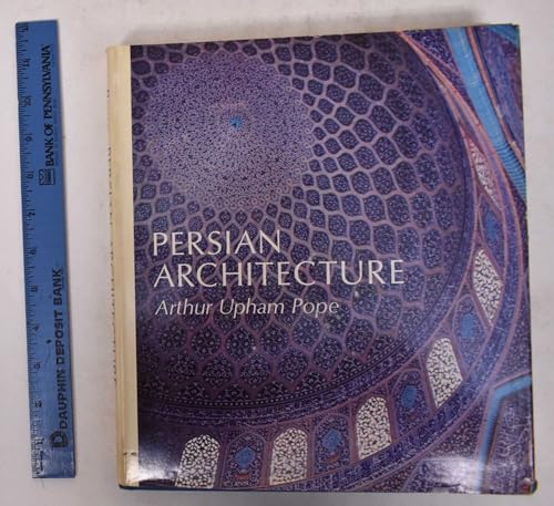 Persian Architecture: The Triumph of Form and Color.