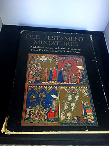 Old Testament Miniatures: A Medieval Picture Book With 283 Paintings from the Creation to the Story of David
