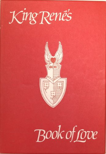 King Rene's Book of Love (Le Cueur d'Amours Espris)