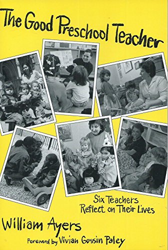 The Good Preschool Teacher: Six Teachers Reflect on Their Lives (Early Childhood Education Series)