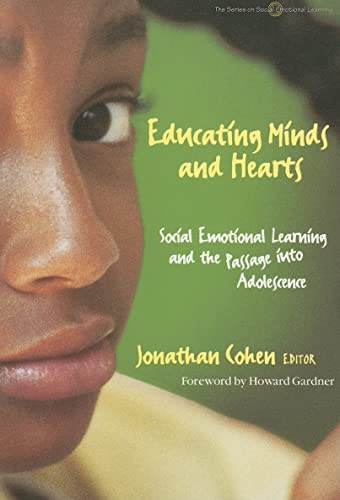 Educating Minds and Hearts: Social Emotional Learning and the Passage into Adolescence (The Series on Social Emotional Learning)