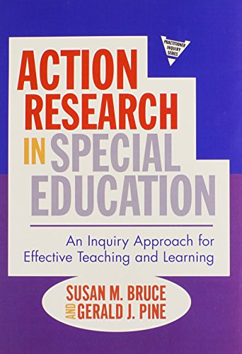 Action Research in Special Education: An Inquiry Approach for Effective Teaching and Learning (Practitioner Inquiry Series)