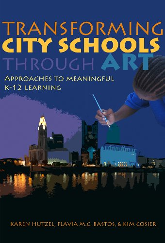 Transforming City Schools Through Art: Approaches to Meaningful K12 Learning