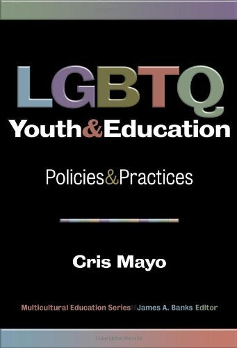 LGBTQ Youth and Education: Policies and Practices (Multicultural Education Series)