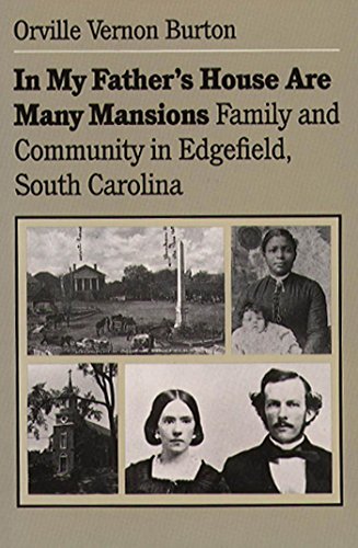In My Father's House Are Many Mansions: Family and Community in Edgefield, South Carolina (Fred W. Morrison Series in Southern Studies)