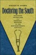 Doctoring the South: Southern Physicians and Everyday Medicine in the Mid-Nineteenth Century (Studies in Social Medicine)