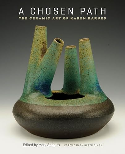 A Chosen Path: The Ceramic Art of Karen Karnes