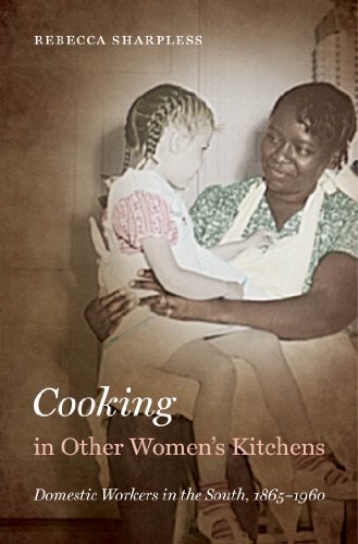 Cooking in Other Women's Kitchens: Domestic Workers in the South, 1865-1960