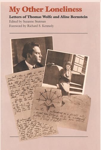 My Other Loneliness: Letters of Thomas Wolfe and Aline Bernstein
