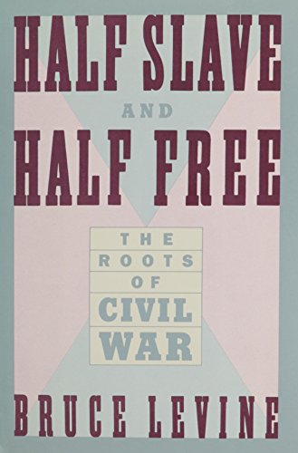 Half Slave and Half Free: The Roots of the Civil War