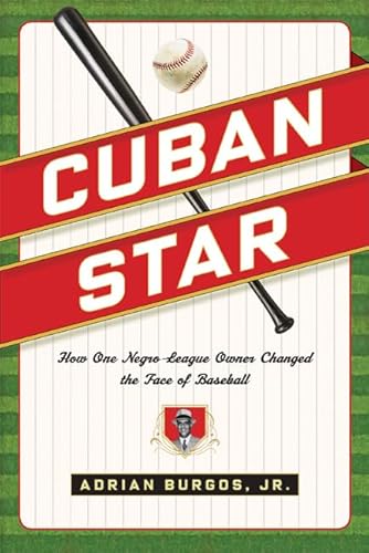 Cuban Star: How One Negro-League Owner Changed the Face of Baseball