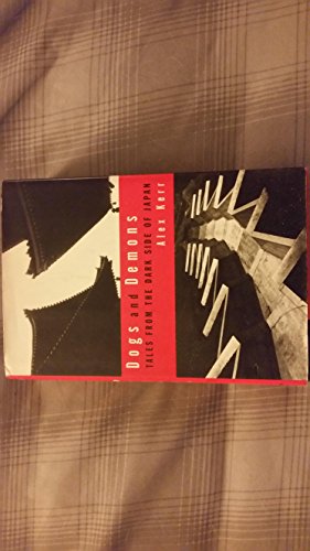 Dogs and Demons: Tales From the Dark Side of Modern Japan