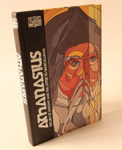 Athanasius: The Life of Antony and the Letter to Marcellinus (CLASSICS OF WESTERN SPIRITUALITY) (English and Greek Edition)