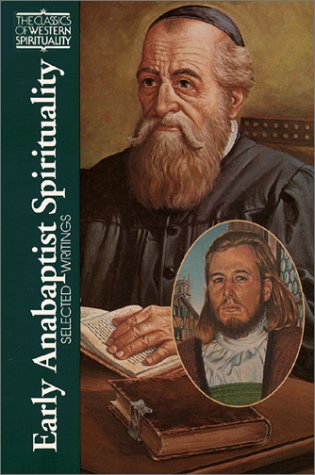 Early Anabaptist Spirituality: Selected Writings (CLASSICS OF WESTERN SPIRITUALITY)
