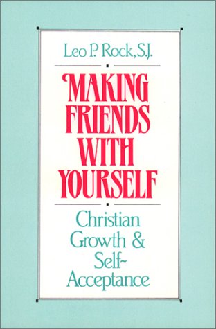 Making Friends With Yourself: Christian Growth and Self-Acceptance