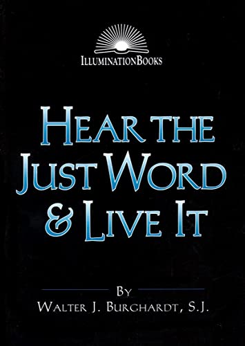 Hear the Just Word & Live It (Illuminationbooks)