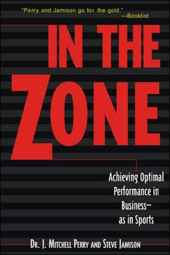 In the Zone: Achieving Optimal Performance in Business-As in Sports