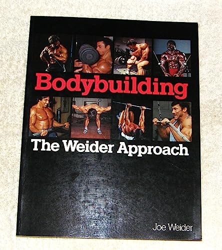 Bodybuilding: The Weider Approach