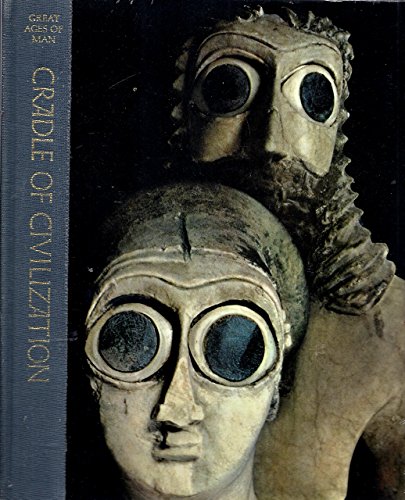 Cradle of Civilization (Time-Life Great Ages of Man Series)