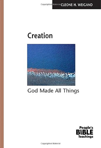 Creation: God Made All Things (The People's Bible Teachings)