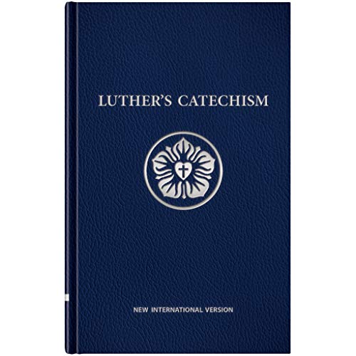 Luther's Catechism : New International Version Martin, Geiger, Stephen Luther