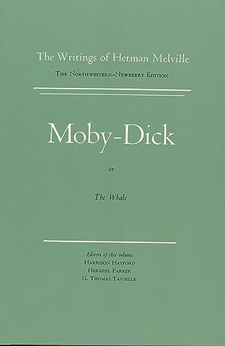 Moby-Dick: Or, The Whale (The Northwestern-Newberry Edition of the Writings of Herman Melville, Vol. 6)
